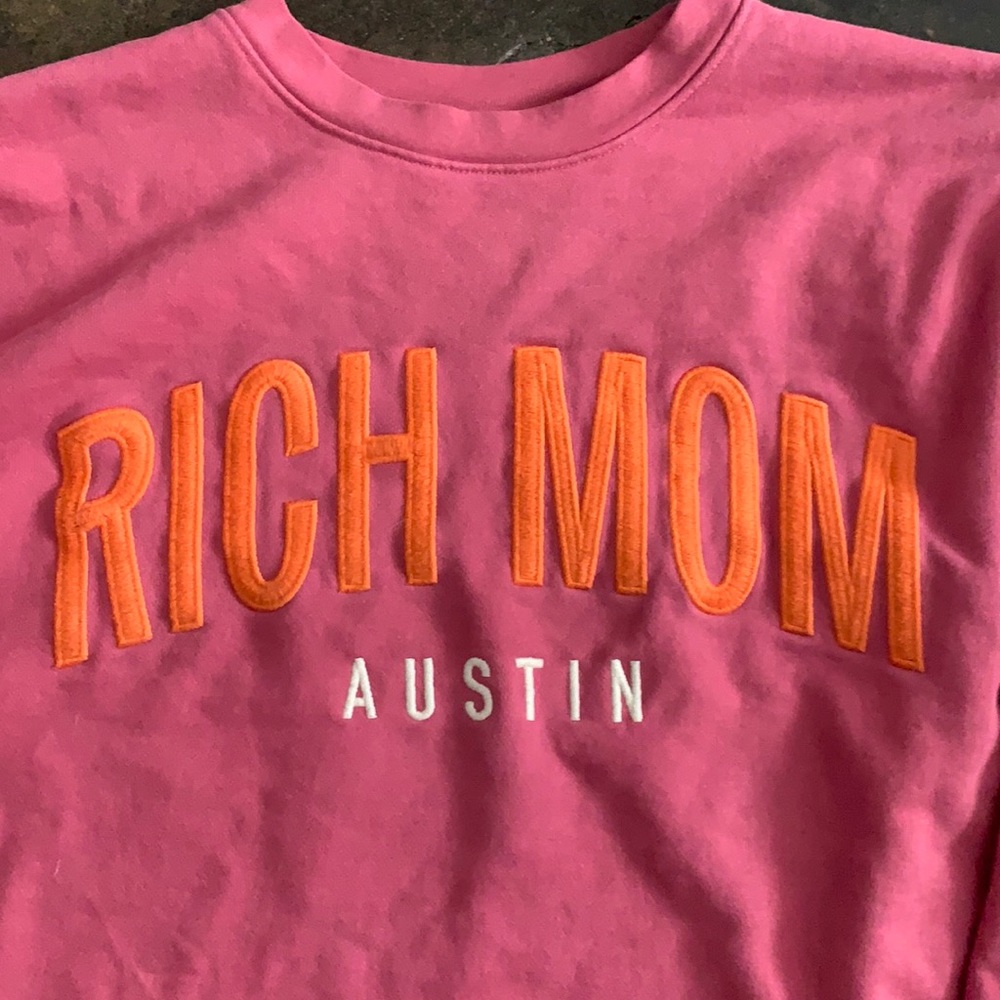 Tinx Rich Mom Gear Sweatshirt Austin, TX